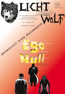 Lichtwolf – Zeitschrift trotz Philosophie. Ausgabe Nr. 51, Titelthema: Ego Null. Paperback (DIN A4), 104 Seiten, ISBN 9783941921542, Sept. 2015, Preis: 7,80 Euro, im Abo ab 26,80 Euro